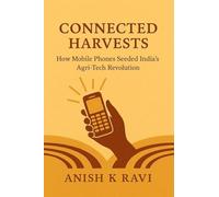 Connected Harvests: How Mobile Phones Seeded India’s Agri-Tech Revolution