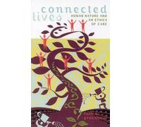 Connected Lives: Human Nature and an Ethics of Care
