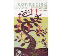 Connected Lives: Human Nature and an Ethics of Care