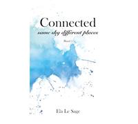 Connected - same sky different places: Abenteuerroman: 1