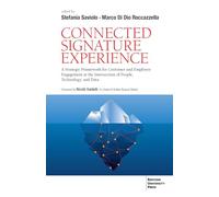 Connected signature experience. A strategic framework for customer and employee engagement at the intersection of people, technology, and data