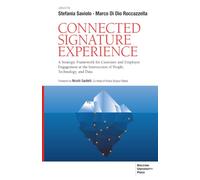 Connected Signature Experience: A Strategic Framework for Customer and Employee Engagement at the Intersection of People, Technology, and Data