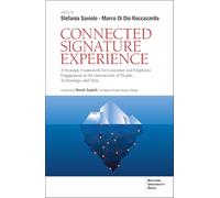 Connected Signature Experience: A Strategic Framework for Customer and Employee Engagement at the Intersection of People, Technology, and Data