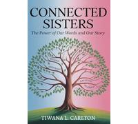 Connected Sisters: The Power of our Words and our Story