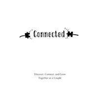 Connected: The Couple’s Guide to Building a Stronger Relationship Through Questions and Challenges