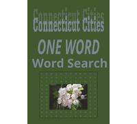 Connecticut Cities “One Word” Word Search Puzzle Book: One Word, Word Searches with Easy to Read Print about cities in the state of Connecticut | 6x9 ... for Holidays, Road trips and Get Well Wishes