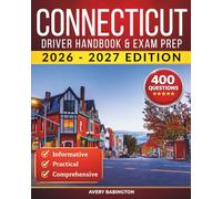 Connecticut Driver Handbook & Exam Prep: 400 Practice Questions, Road Signs Guide & Complete Study Manual for the Connecticut DMV Permit Test