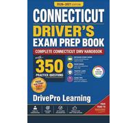 Connecticut Driver’s Exam Prep Book: Complete Connecticut DMV Handbook with Road Signs, Traffic Laws, & Study Tips to Pass the Permit Test Easily (Full Color Edition)