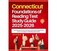 Connecticut Foundations of Reading Test Study Guide 2025-2026: Test Prep with Practice Questions and Answer Explanations for the Foundations of Reading Exam Review