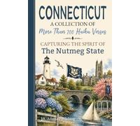 Connecticut Haiku: Over 200 Original Verses About the Constitution State's History, Small Towns, Coastline, and Culture - A Nutmeg State Gift Book for Poetry Lovers and Proud Connecticut Natives