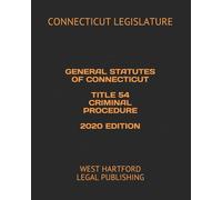 CONNECTICUT LEGISLATURE General Statutes of Connecticut Title 54 C (Tascabile)