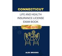 CONNECTICUT LIFE AND HEALTH INSURANCE LICENSE EXAM BOOK: Strategies and Practice for acing your Insurance License