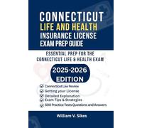 CONNECTICUT LIFE AND HEALTH INSURANCE LICENSE EXAM PREP GUIDE: ESSENTIAL PREP FOR THE CONNECTICUT LIFE & HEALTH EXAM