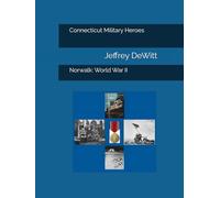 Connecticut Military Heroes: Norwalk: World War II