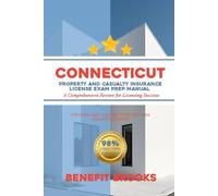 Connecticut property and casualty insurance license exam prep manual: A comprehensive review for licensing success