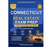 Connecticut Real Estate Exam Prep: Step-by-Step Study Guide to Pass Your Salesperson License Exam With Practice Tests, Math, and State Law Made Easy