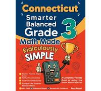 Connecticut Smarter Balanced Grade 3 Math Made Ridiculously Simple: A Comprehensive 3rd Grade Guide to Acing Smarter Balanced Math Test