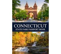 Connecticut state park passport book: A Beautiful Keepsake to Log Adventures and Preserve Memories From Every State Park