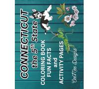 Connecticut, The 5th State, Coloring Book, Fun Facts and Activity Pages: The Constitution State