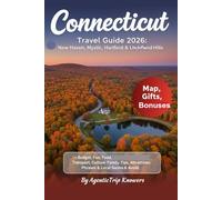 Connecticut Travel Guide 2026: New Haven, Mystic, Hartford & Litchfield Hills Budget, Fun, Food, Transport, Culture, Family Tips, Attractions, Phrases, Local Secrets, What to Do & Avoid