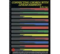 Connecting Chords with Linear Harmony: Jazz Book for Jazz Improvisation & Composition di Bert Ligon | Tre schemi lineari fondamentali basati su esempi di grandi artisti jazz per lo studio e l’analisi