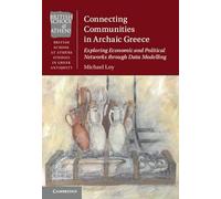 Connecting Communities in Archaic Greece: Exploring Economic and Political Networks through Data Modelling
