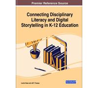 Connecting Disciplinary Literacy and Digital Storytelling in (Copertina rigida)