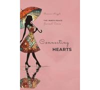 Connecting Hearts: A Guided Journal to Cultivate Deeper Relationships, Self-Compassion, and Meaningful Connection | Daily Journaling Prompts for Love and Self-Awareness