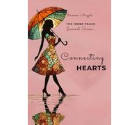 Connecting Hearts: A Guided Journal to Cultivate Deeper Relationships, Self-Compassion, and Meaningful Connection | Daily Journaling Prompts for Love and Self-Awareness