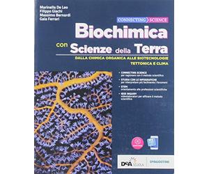 Connecting science. Biochimica base. Con Scienze della terra. Per le Scuole superiori. Con e-book. Con espansione online
