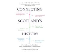Connecting Scotland's History: A Scottish History Timeline Linked into 2,000 Years of World History