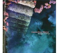 Connecting Silence - Messages Of Stillness