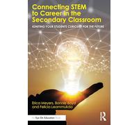 Connecting STEM to Career in the Secondary Classroom: Igniting Your Students' Curiosity for the Future