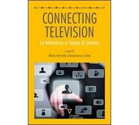 Connecting television. La televisione al tempo di internet. Ediz. ridotta
