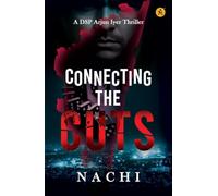 Connecting The Cuts A DSP Arjun Iyer Thriller