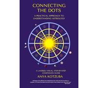 Connecting the Dots: A practical approach to understanding astrology