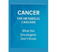 Connecting The Dots Cancer and The Metabolic Cascade
