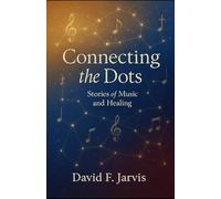 Connecting the Dots: Stories of Music and Healing