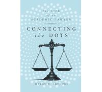 Connecting the Dots: The Life of an Academic Lawyer