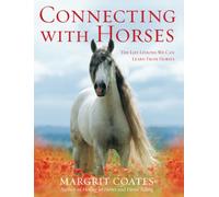 Connecting with Horses: The Life Lessons We Can Learn from Horses