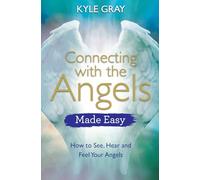 Kyle Gray Connecting with the Angels Made Easy (Tascabile)