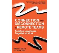 Connection and Disconnection in Remote Teams: Tackling Loneliness Together at Work