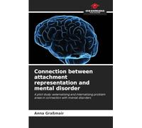 Connection between attachment representation and mental disorder: A pilot study: externalising and internalising problem areas in connection with mental disorders