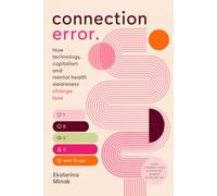 Connection Error: How technology, capitalism and mental health awareness change love