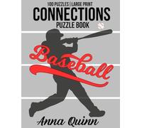 Connections Puzzles Book - Baseball 100 Puzzles Large Print: Ultimate Baseball Trivia Challenge for Die-Hard Fans, Test Your Knowledge With Brain Teasers and Fun Facts About America's Favorite Pastime