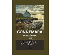 CONNEMARA REISEFÜHRER 2026: Routen, Wanderungen, Pubs, Strände und kulturelle Highlights
