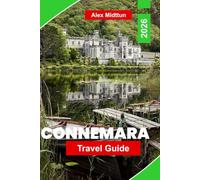 Connemara Travel Guide 2026: Explore Wild Landscapes, Coastal Roads, Mountain Trails, Traditional Culture, and Practical Tips for Your Ireland Adventure