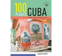 Conner Gorry 100 Places in Cuba Every Woman Should Go (Copertina rigida)