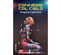 Connessi col cielo. Preghiera giovane