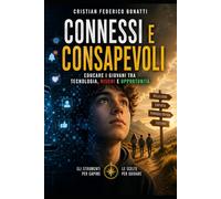 Connessi e Consapevoli: Educare i giovani tra tecnologia, rischi e opportunità
